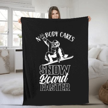 Discover Nobody Cares Snowboard Faster Sayings Motivation Fleece Blankets