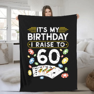 Discover My Birthday I Raise To 60 Poker Fleece Blankets