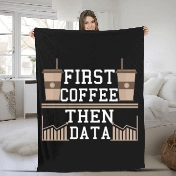 Discover Programmer Gift Frist Coffee Then Data Computer Fleece Blankets