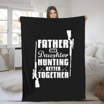 Discover Father And Daughter Hunting Better Together Fleece Blankets