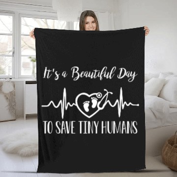 Discover Its A Beautiful Day To Save Tiny Humans Nicu Nurse Fleece Blankets