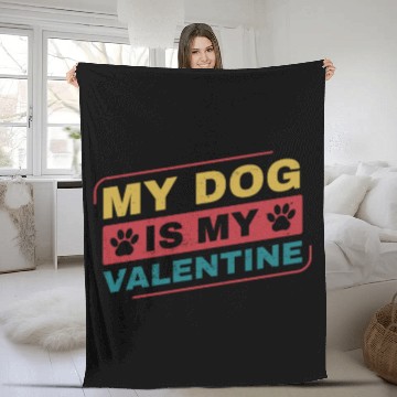 Discover My Dog is My Valentine Funny Dog Owner Fleece Blankets