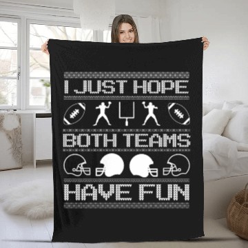 Discover I Just Hope Both Teams Have Fun Ugly Xmas Football Fleece Blankets
