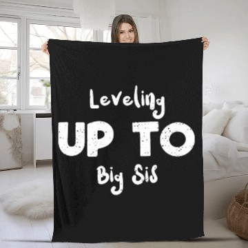 Discover Leveling Up To Big Sis - Sister Fleece Blankets