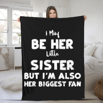 Discover I May Be Her Little Sister But I... Fleece Blankets