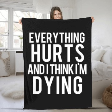 Discover Everything Hurts And I Think Im Dying Weightliftin Hawaiians Fleece Blankets