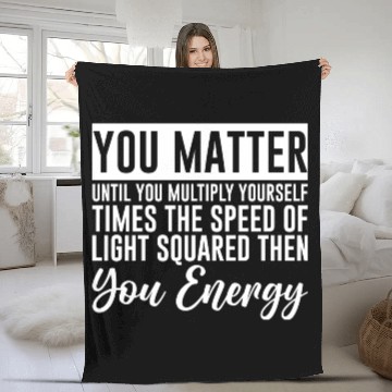 Discover You Matter Until You x by c2 Then You Energy 4 Fleece Blankets