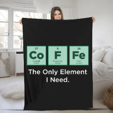 Discover COFFEE The Only Element I Need Periodic Table Fleece Blankets