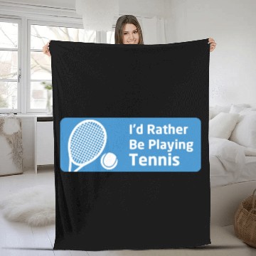 Discover I'd Rather Be Playing Tennis - Tennis Lovers Fleece Blankets