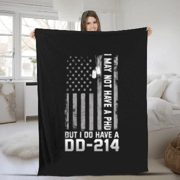 Discover I May Not Have A PhD But Have DD-214 Veterans Fleece Blankets