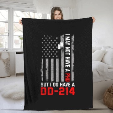 Discover Veterans - I May Not Have A PhD But Have DD-214 Fleece Blankets
