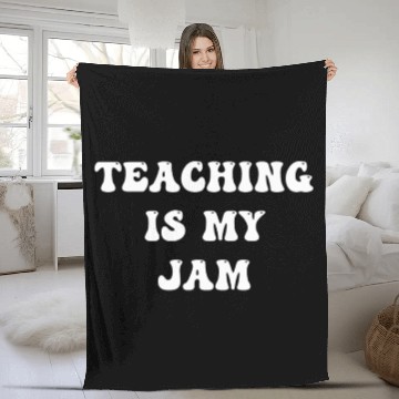 Discover Teaching Is My Jam School Teacher Appreciation Fleece Blankets