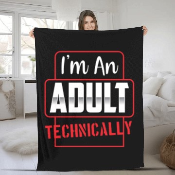 Discover I'm An Adult Technically Birthday Adulting Fleece Blankets
