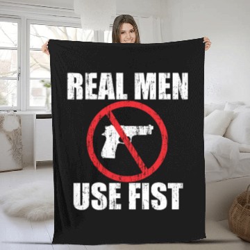 Discover Real men use fists anti gun Fleece Blankets