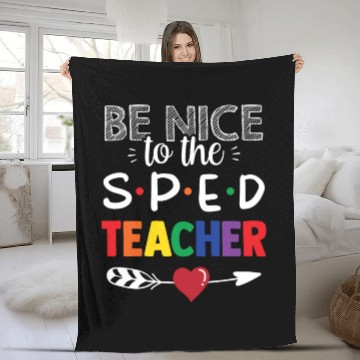 Discover Be Nice To The Sped Teacher Special Education Cute Fleece Blankets