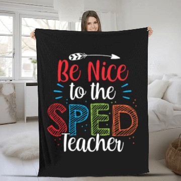 Discover Be Nice To The Sped Teacher Special Education Cute Fleece Blankets