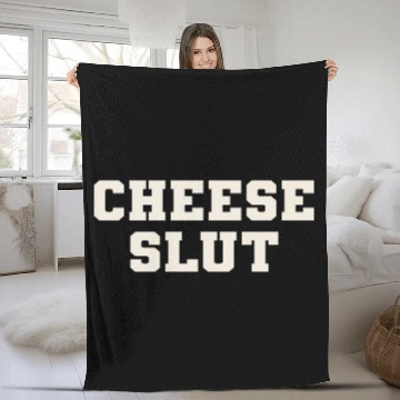 Discover Cheese slut Fleece Blankets