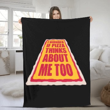 Discover pizza thinks about me Fleece Blankets