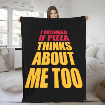 Discover pizza thinks about me Fleece Blankets