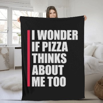 Discover pizza thinks about me Fleece Blankets
