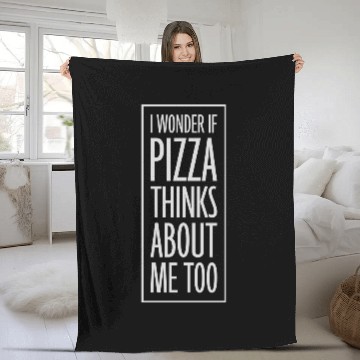 Discover pizza thinks about me Fleece Blankets