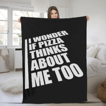 Discover pizza thinks about me Fleece Blankets