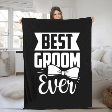 Discover Best Groom Ever Bachelor Sayings Wedding Party Fleece Blankets