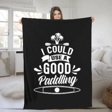 Discover I Could Use A Good Paddling Hobby Kayak Kayaking Fleece Blankets