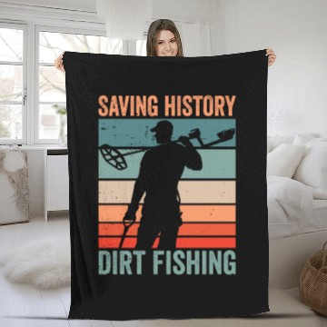 Discover Saving History Dirt Fishing Hobby Metal Detecting Fleece Blankets