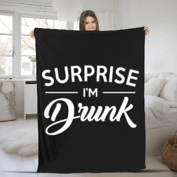 Discover Surprise I'm Drunk Fleece Blankets