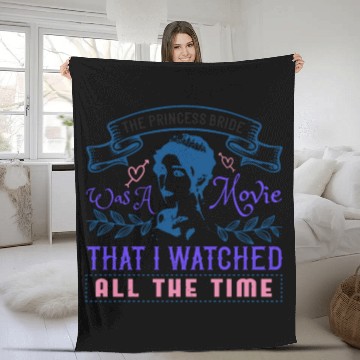 Discover The Princess Bride' was a movie that I watched Fleece Blankets