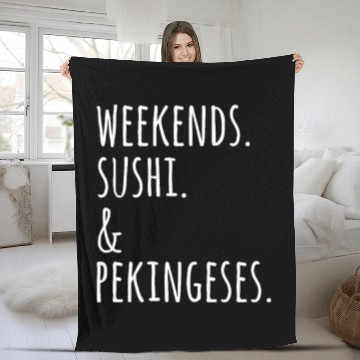 Discover Weekends Sushi And Pekingeses Fleece Blankets