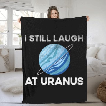 Discover I Still Laugh At Uranus, Astronomy Science Planet Fleece Blankets