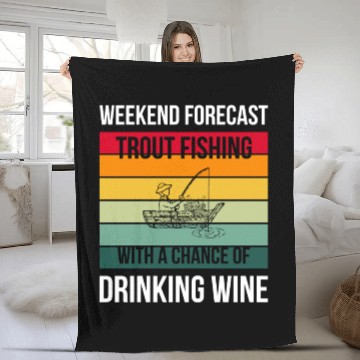 Discover Trout Fishing with a chance of drinking wine Fleece Blankets