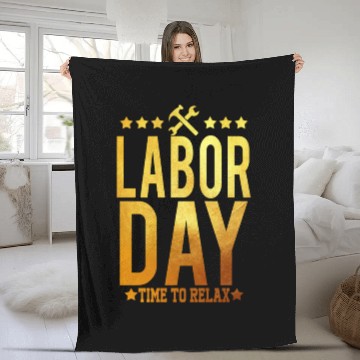 Discover Labor Day Time To Relax Fleece Blankets