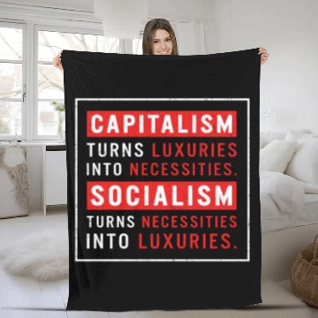 Discover Communism Fleece Blankets, Capitalism Turns Luxuries Fleece Blankets,