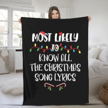 Discover Most Likely To Christmas Know All The Xmas Song Fleece Blankets