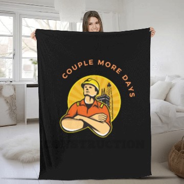Discover Couple More Days Construction Quote, We're almost Fleece Blankets