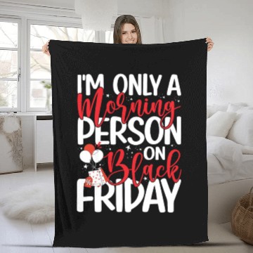 Discover I'm Only A Morning Person On Black Friday Fleece Blankets