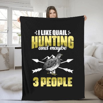 Discover Funny I Like Quail Hunting And Maybe 3 People Fleece Blankets