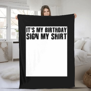 Discover Its my Birthday Sign My Fleece Blankets