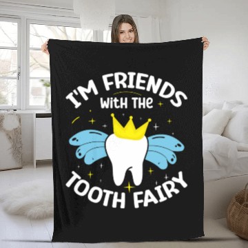 Discover I'm Friends With The Tooth Fairy Dental Fleece Blankets