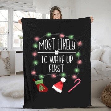 Discover Most Likely To Wake Up First Funny Christmas Fleece Blankets