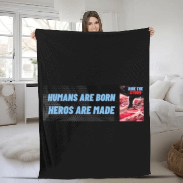 Discover HUMANS ARE BORN, HEROS ARE MADE, RIDE THE STORM Fleece Blankets