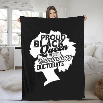Discover Black Queen With Criminology Doctorate Phd Fleece Blankets