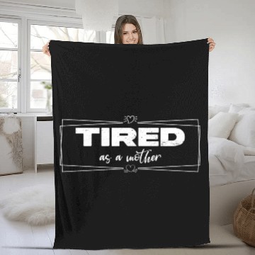 Discover tired as a mother Fleece Blankets