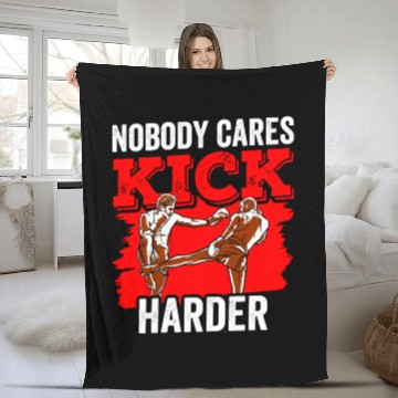 Discover Nobody Cares Kick Harder Motivation Sayings Cute Fleece Blankets