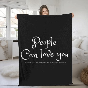 Discover People can love you . Fleece Blankets