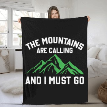 Discover The Mountains Are Calling And I Must Go Fleece Blankets