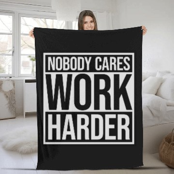 Discover nobody cares work harder Fleece Blankets